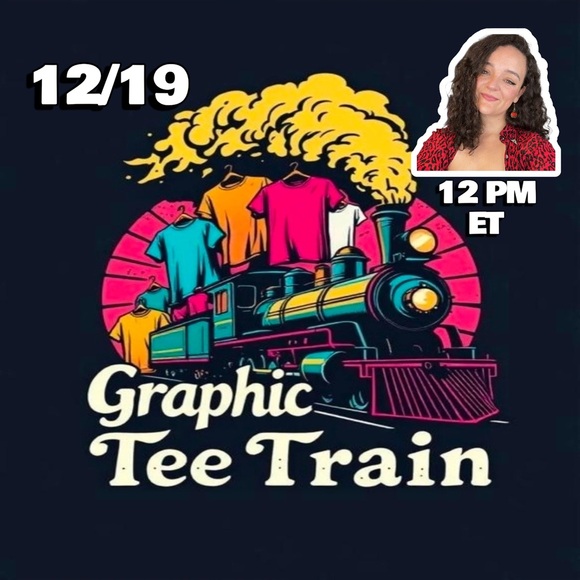 Other - 12/19 Graphic Tee Train! 🚂 👕
